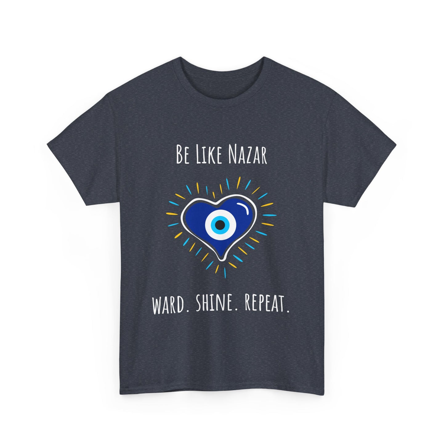 Be Like Nazar Ward Shine Repeat Unisex Heavy Cotton Tee, Evil Eye T-Shirt, Spiritual Gift, Casual Wear, Protection Tee, Unique Graphic Shirt