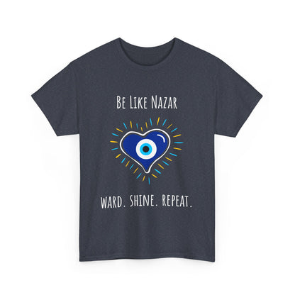 Be Like Nazar Ward Shine Repeat Unisex Heavy Cotton Tee, Evil Eye T-Shirt, Spiritual Gift, Casual Wear, Protection Tee, Unique Graphic Shirt