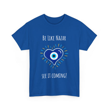 'Be Like Nazar See It Coming' Unisex Tee, T-Shirt for Good Luck, Gift for Friends, Casual Wear, Everyday Essential, Spiritual Vibes