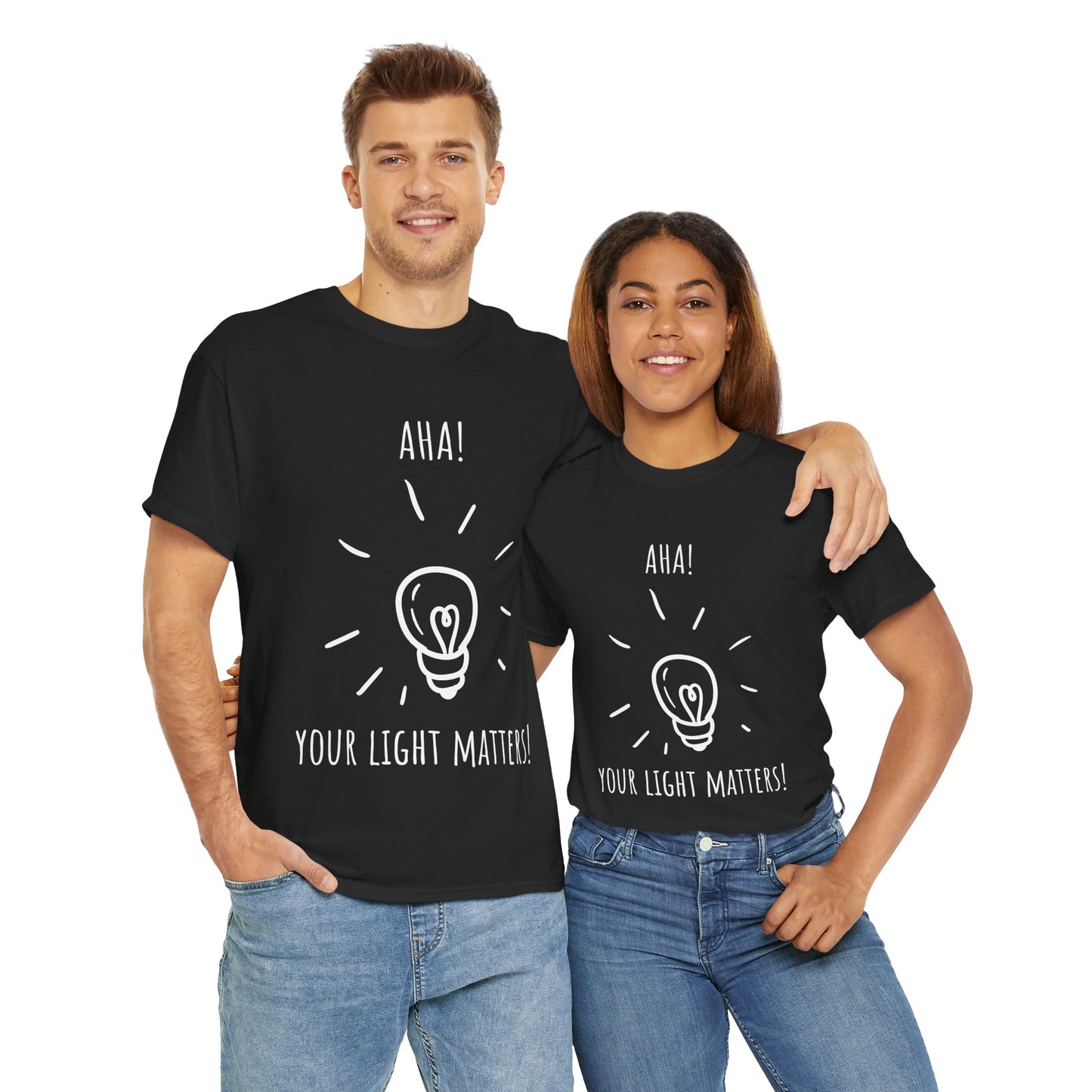 'AHA, Your Light Matters!' Inspiring Message Tee: Your Light Matters, Motivational Shirt, Gift for Friends, Affirmation Apparel