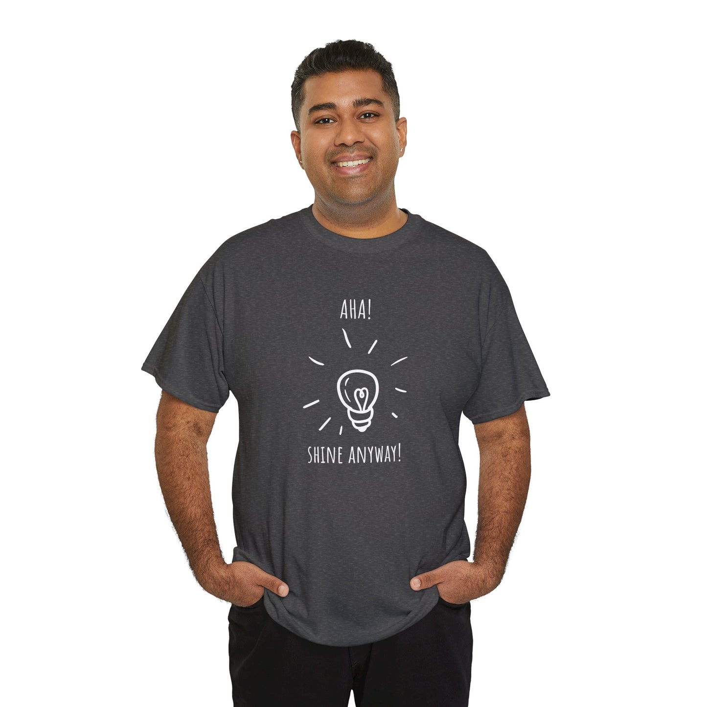 'Aha! Shine Anyway' Unisex Heavy Cotton Tee, Inspirational Shirt, Gift for Motivational Speakers, Everyday Wear, Perfect for Celebrations
