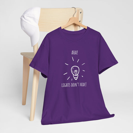 Aha! Lights Don't Hide - Unisex Heavy Cotton Tee | Motivational Shirt, Inspirational Gift, Casual Wear, Unique T-Shirt, Statement Apparel