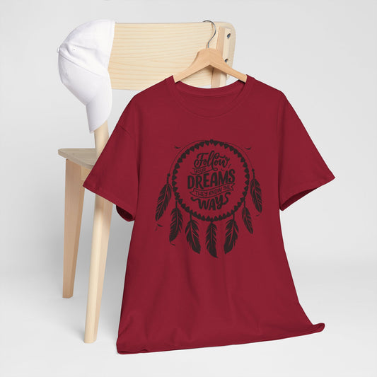 Follow Your Dreams They Know The Way Dream Catcher Unisex Heavy Cotton Tee, Inspirational Graphic T-Shirt, Positive Vibes Apparel, Boho Style Gift